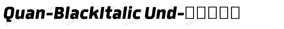 Quan-BlackItalic Und字体转换